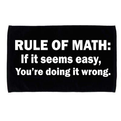 Rule Of Math Seems Easy You're Doing It Wrong Microfiber Hand Towel