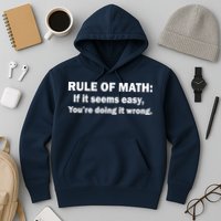 Rule Of Math Seems Easy You're Doing It Wrong Hoodie