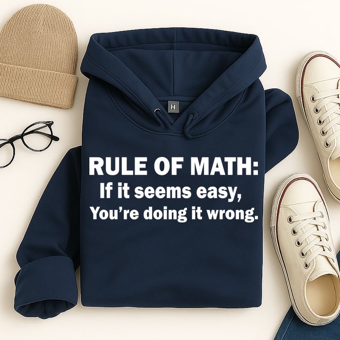 Rule Of Math Seems Easy You're Doing It Wrong Hoodie