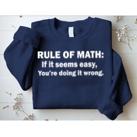 Rule Of Math Seems Easy You're Doing It Wrong Sweatshirt