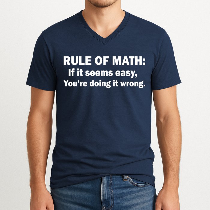 Rule Of Math Seems Easy You're Doing It Wrong V-Neck T-Shirt
