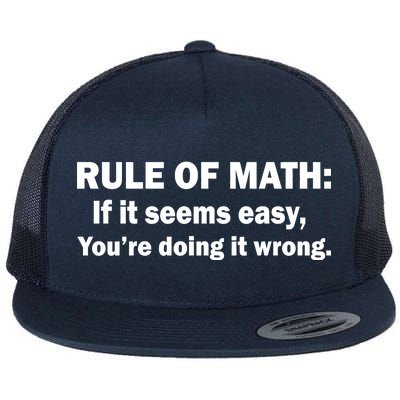 Rule Of Math Seems Easy You're Doing It Wrong Flat Bill Trucker Hat