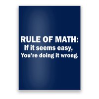 Rule Of Math Seems Easy You're Doing It Wrong Poster