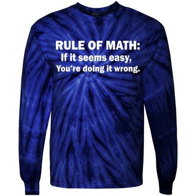 Rule Of Math Seems Easy You're Doing It Wrong Tie-Dye Long Sleeve Shirt