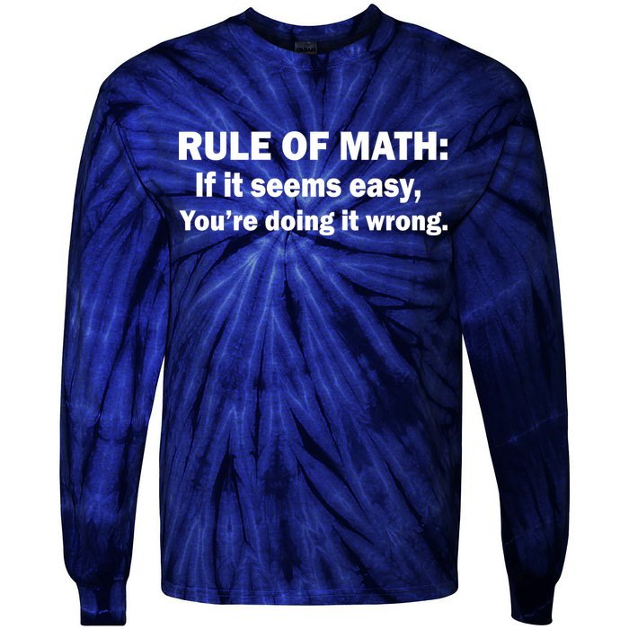Rule Of Math Seems Easy You're Doing It Wrong Tie-Dye Long Sleeve Shirt