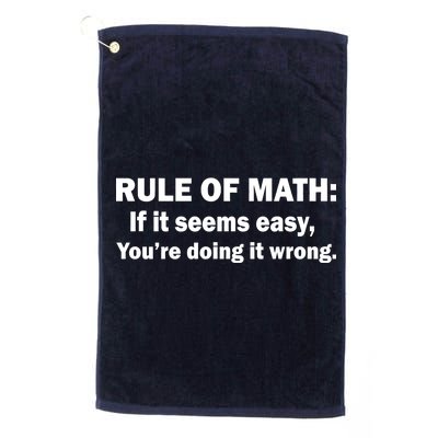 Rule Of Math Seems Easy You're Doing It Wrong Platinum Collection Golf Towel