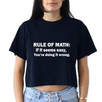 Rule Of Math Seems Easy You're Doing It Wrong Crop Top