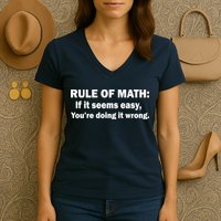 Rule Of Math Seems Easy You're Doing It Wrong Women's V-Neck T-Shirt