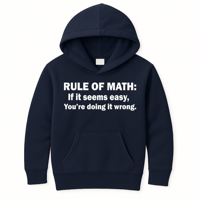 Rule Of Math Seems Easy You're Doing It Wrong Kids Hoodie