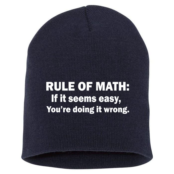 Rule Of Math Seems Easy You're Doing It Wrong Short Acrylic Beanie