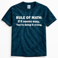 Rule Of Math Seems Easy You're Doing It Wrong Kids Tie-Dye T-Shirt