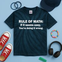 Rule Of Math Seems Easy You're Doing It Wrong Kids Tie-Dye T-Shirt
