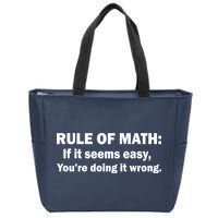 Rule Of Math Seems Easy You're Doing It Wrong Zip Tote Bag