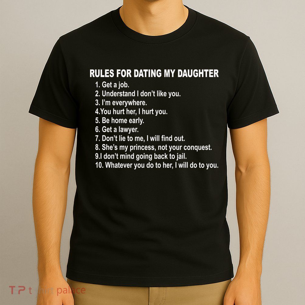 Rules For Dating My Daughter Father's Day T-Shirt
