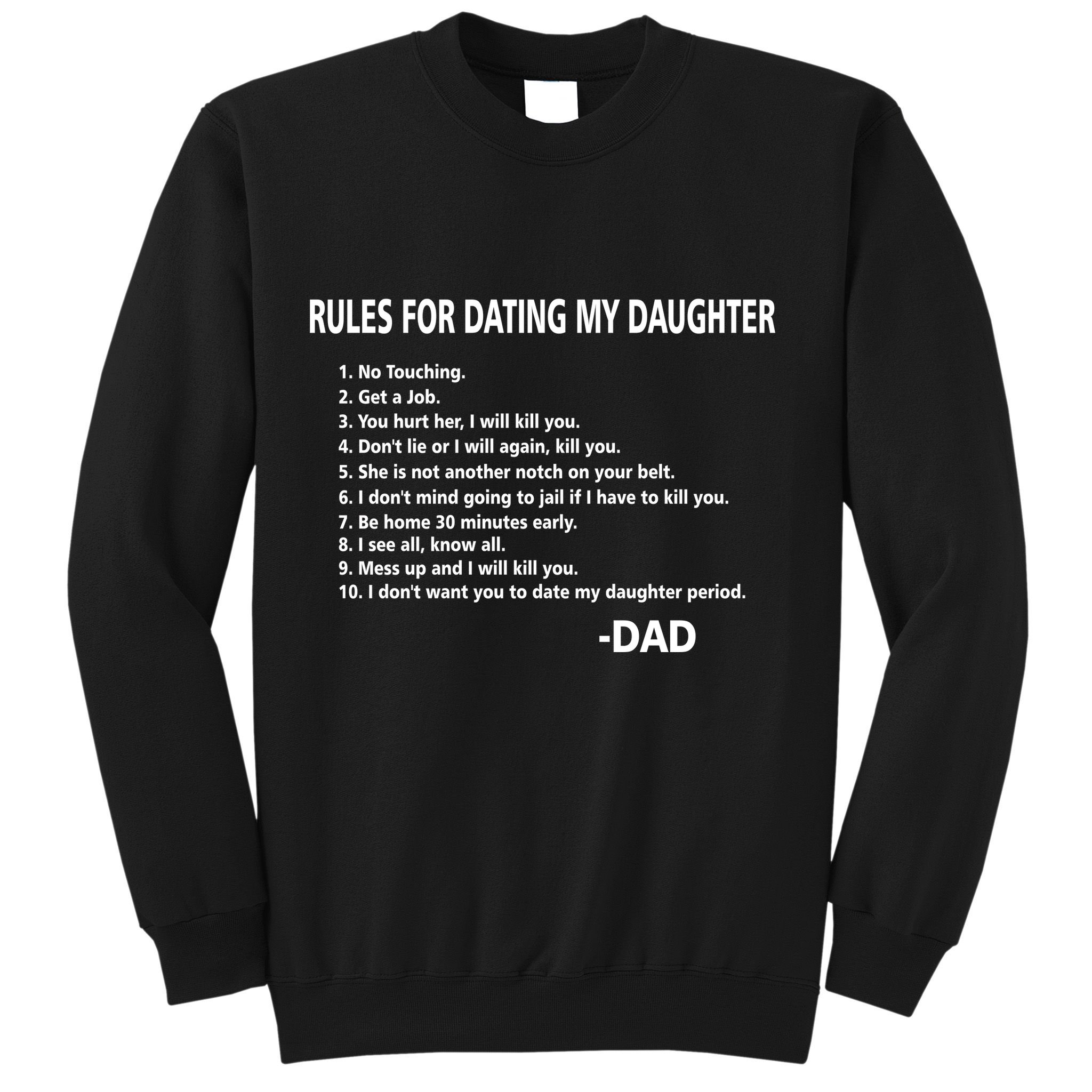 Rules For Dating MY Daughter Funny Sweatshirt