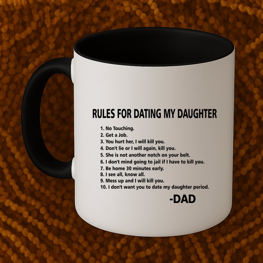 Rules For Dating MY Daughter Funny Mug