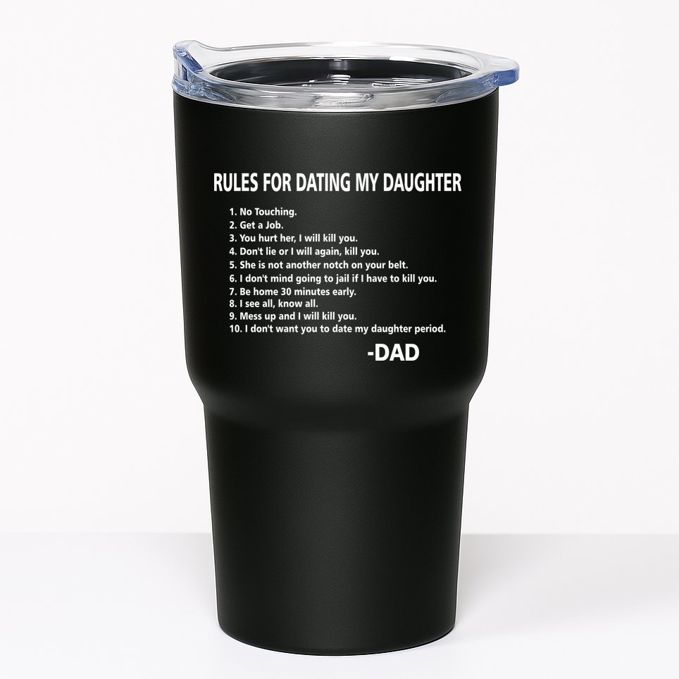 Rules For Dating MY Daughter Funny Tumbler