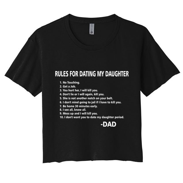 Rules For Dating MY Daughter Funny Crop Top