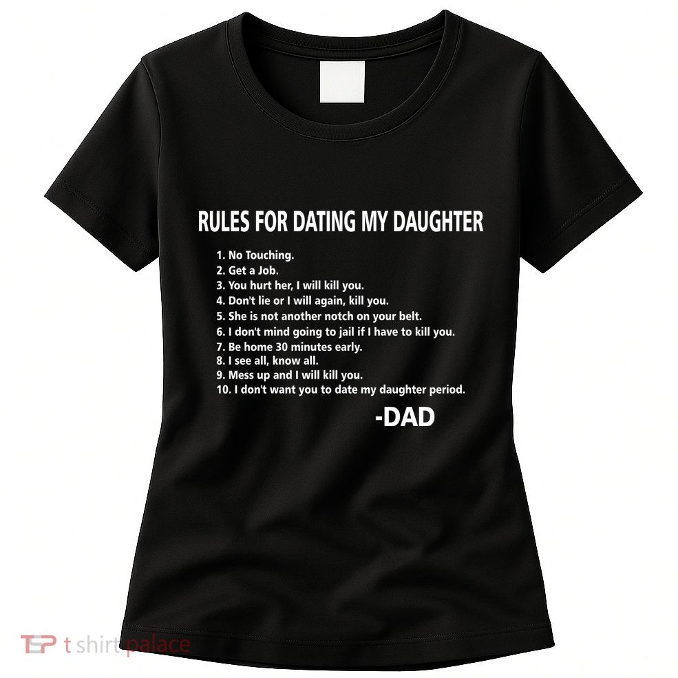 Rules For Dating MY Daughter Funny Womens T-Shirt