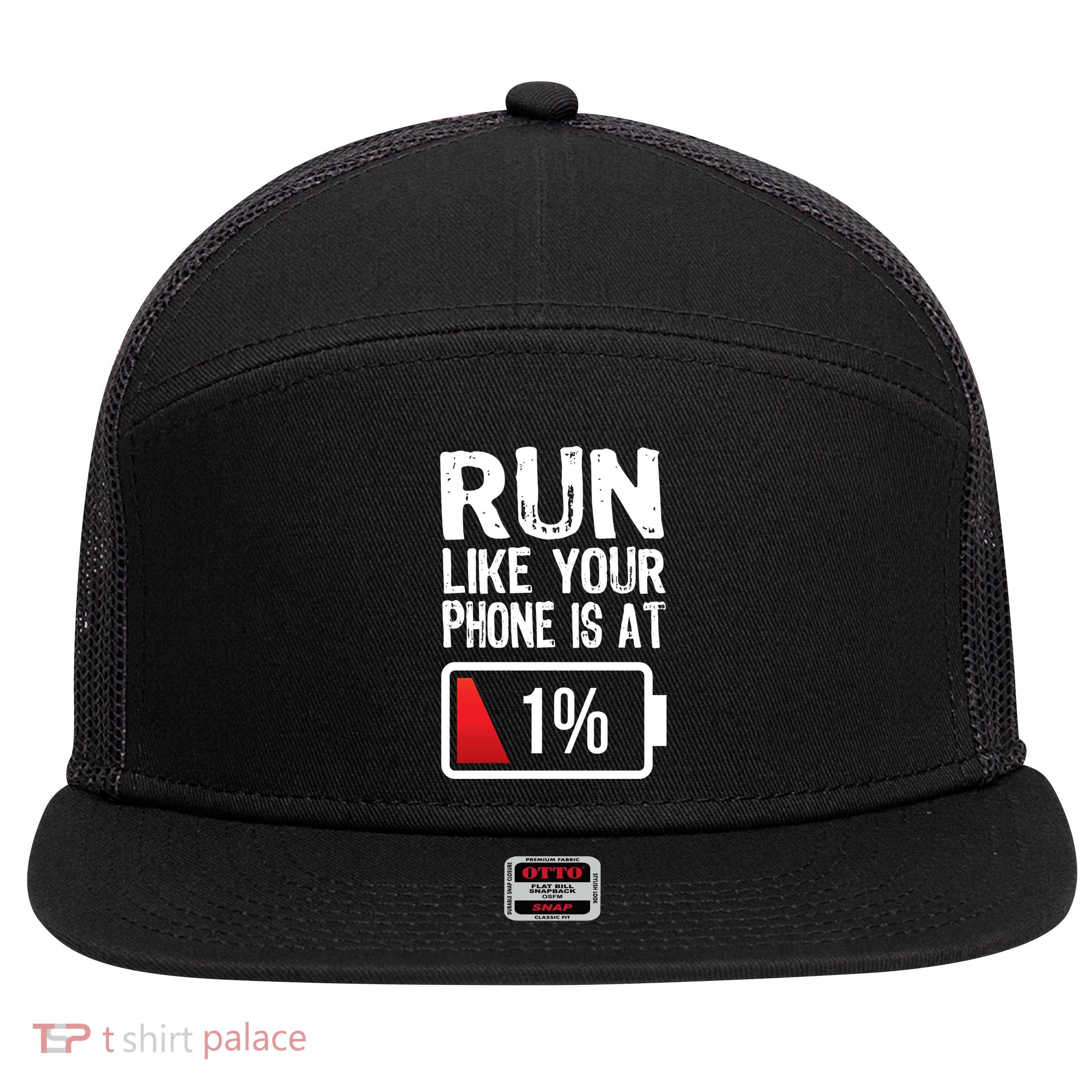 Run Like Your Phone Is At 1% 7 Panel Mesh Trucker Snapback Hat
