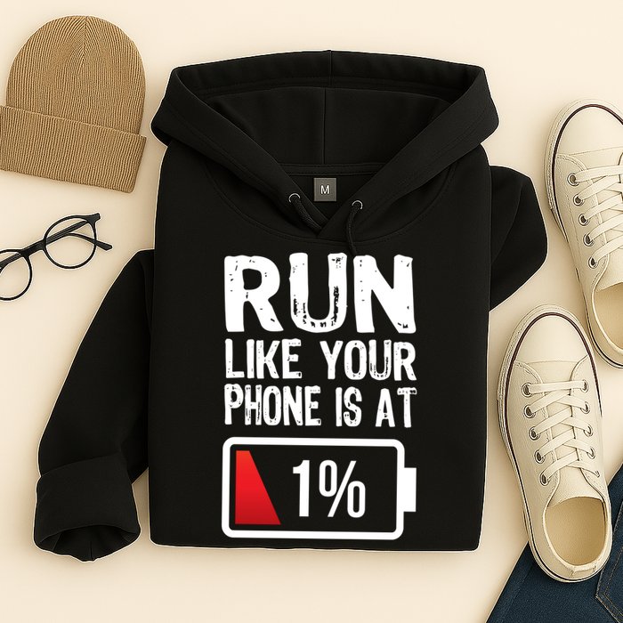 Run Like Your Phone Is At 1% Hoodie