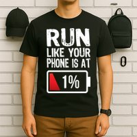 Run Like Your Phone Is At 1% T-Shirt
