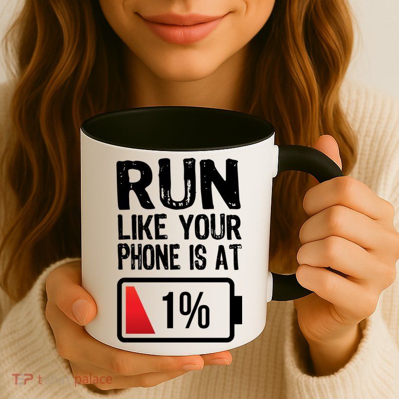 Run Like Your Phone Is At 1% Mug