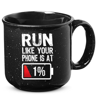 Run Like Your Phone Is At 1% 15oz Campfire Ceramic Mug