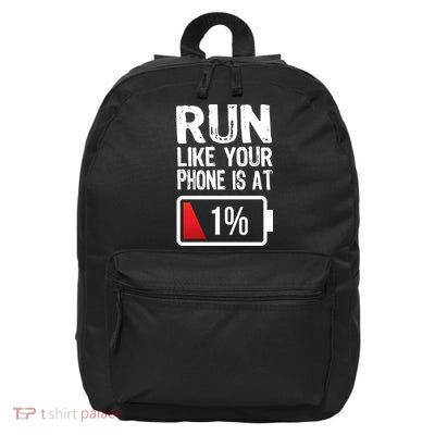 Run Like Your Phone Is At 1% 16 in Basic Backpack