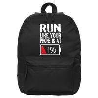 Run Like Your Phone Is At 1% 16 in Basic Backpack