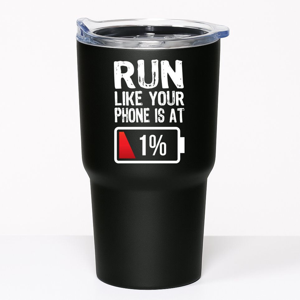 Run Like Your Phone Is At 1% Tumbler