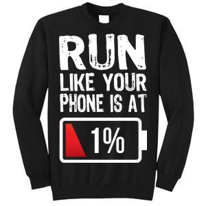 Run Like Your Phone Is At 1% Tall Sweatshirt