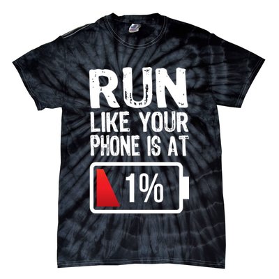 Run Like Your Phone Is At 1% Tie-Dye T-Shirt