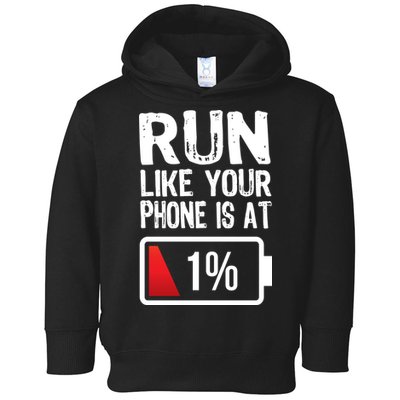 Run Like Your Phone Is At 1% Toddler Hoodie
