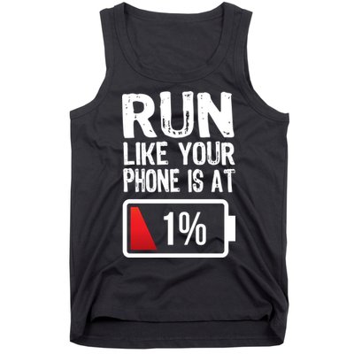 Run Like Your Phone Is At 1% Tank Top