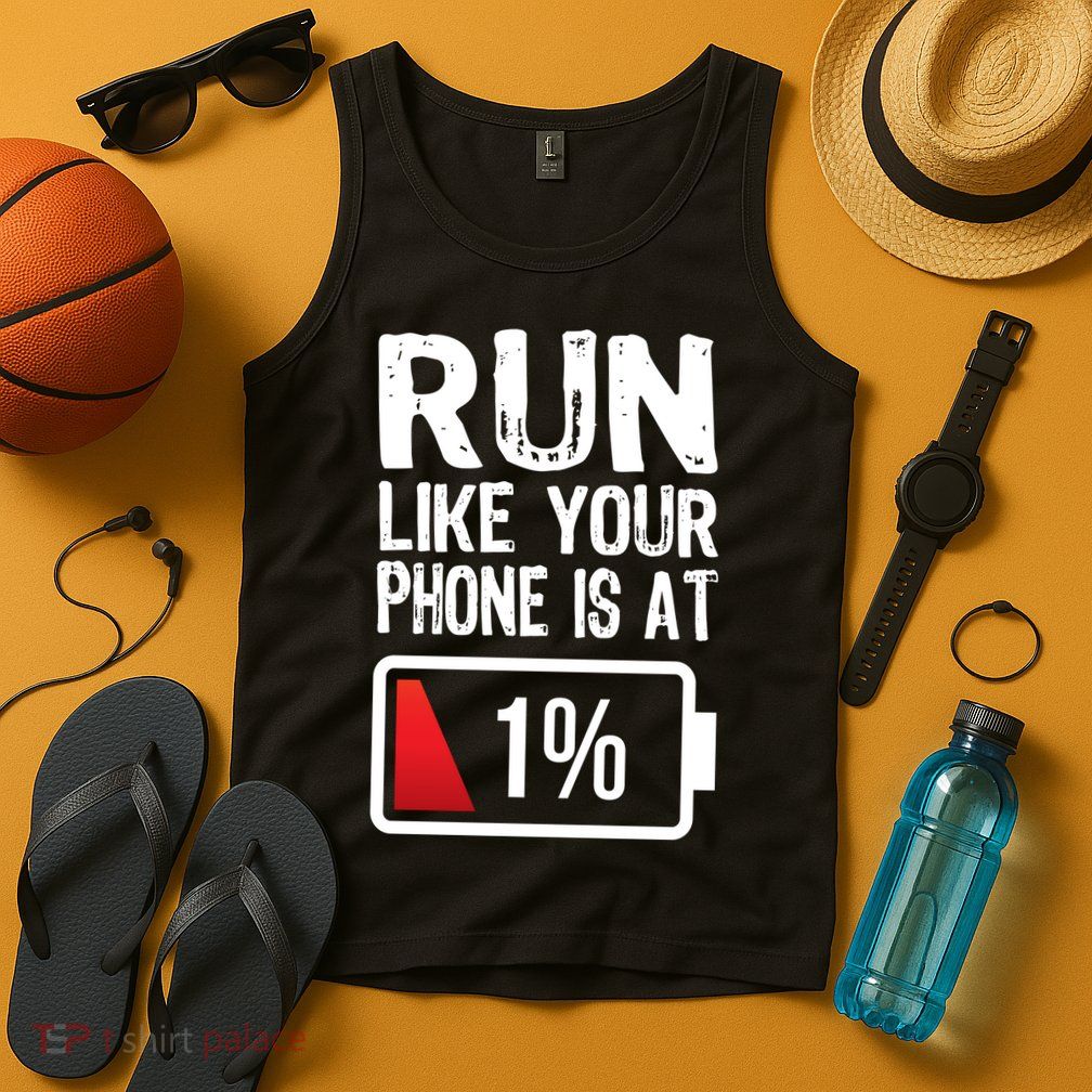 Run Like Your Phone Is At 1% Tank Top