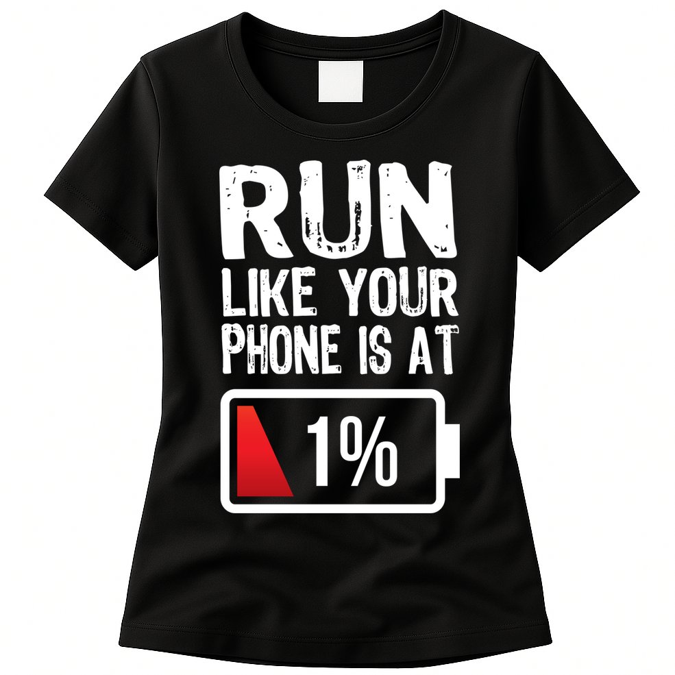 Run Like Your Phone Is At 1% Womens T-Shirt