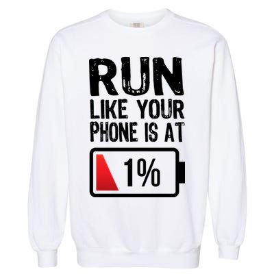Run Like Your Phone Is At 1% Garment-Dyed Sweatshirt