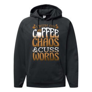 Run On Coffee Chaos And Cuss Words Performance Fleece Hoodie