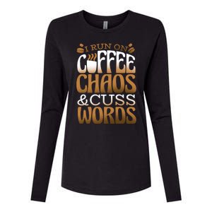 Run On Coffee Chaos And Cuss Words Womens Cotton Relaxed Long Sleeve T-Shirt