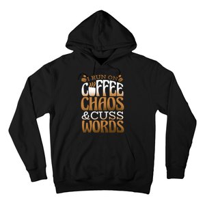 Run On Coffee Chaos And Cuss Words Hoodie