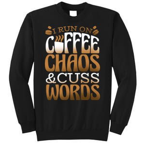 Run On Coffee Chaos And Cuss Words Sweatshirt