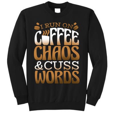 Run On Coffee Chaos And Cuss Words Sweatshirt