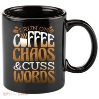 Run On Coffee Chaos And Cuss Words 11oz C Handle Ceramic Mug