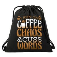 Run On Coffee Chaos And Cuss Words Drawstring Bag