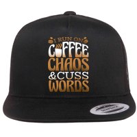 Run On Coffee Chaos And Cuss Words Flatbill Hat