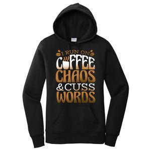 Run On Coffee Chaos And Cuss Words Women's Pullover Hoodie