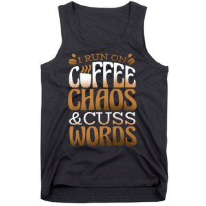 Run On Coffee Chaos And Cuss Words Tank Top