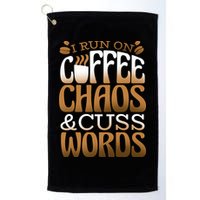 Run On Coffee Chaos And Cuss Words Golf Towel