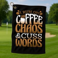 Run On Coffee Chaos And Cuss Words Golf Towel